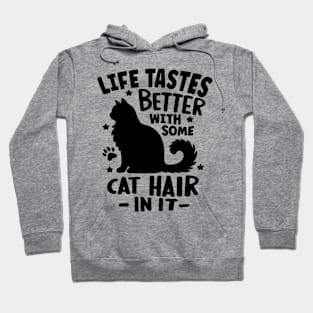 Life Tastes Better with some Cat Hair in it Hoodie